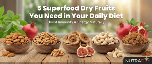 5 Superfood Dry Fruits You Need in Your Daily Diet
